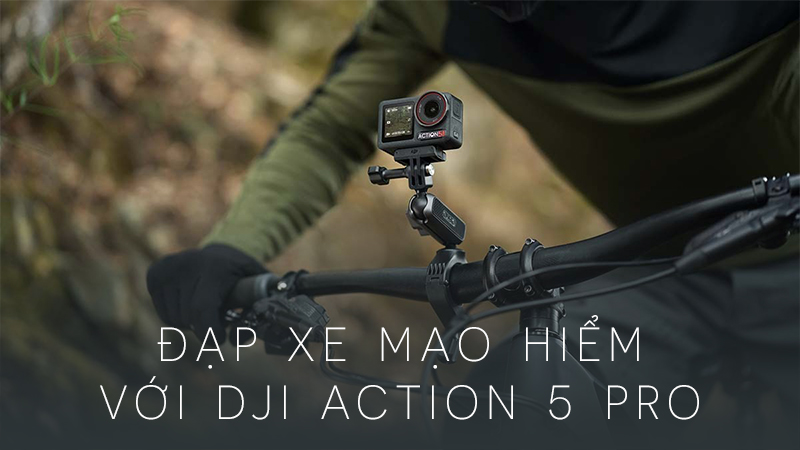 đạp xe mạo hiểm với DJI Action 5 Pro