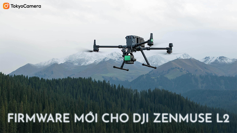 Firmware mới DJI Zenmuse L2