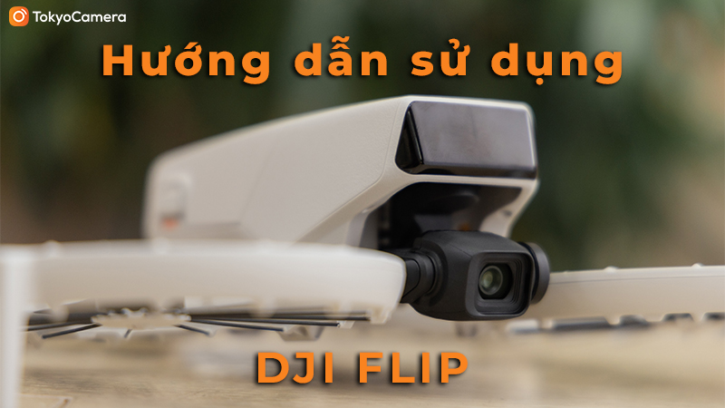 hướng dẫn sử dụng dji flip