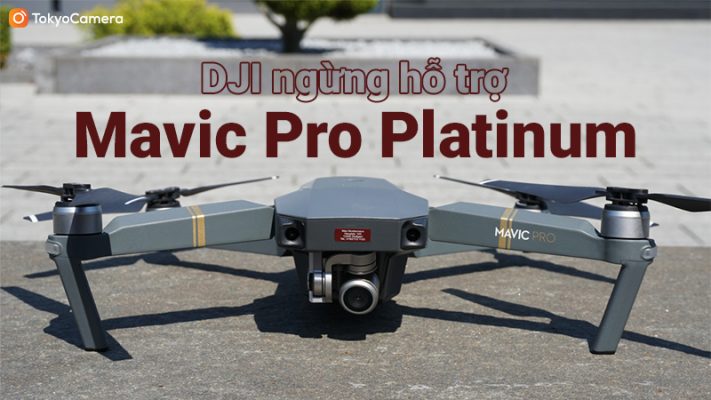dji ngừng hỗ trợ mavic pro platinum