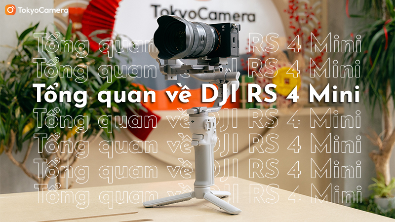 tổng quan dji rs 4 mini